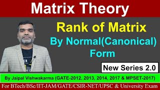 Matrix Theory  Rank of Matrix By NormalCanonical Form Lecture4 Matrix GATE IITJAM CSIRNET [upl. by Tihom415]