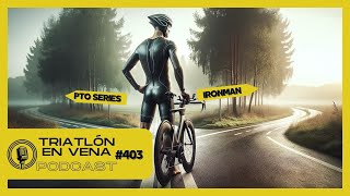 Triatlón En Vena PODCAST 403  PTO vs IRONMAN ¿Que eligen los PROS [upl. by Roselle]