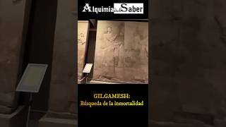 Gilgamesh Búsqueda de la inmortalidad  Alquimia del Saber  Sh75 prehistorico curiosidades [upl. by Yrram]