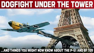 Dogfight Under The Eiffel Tower P51 Mustang VS Messerschmitt Bf 109  WW2 History Documentary [upl. by Bertha]