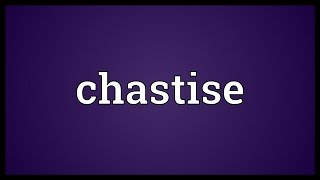 Chastise Meaning [upl. by Naitsirhc]