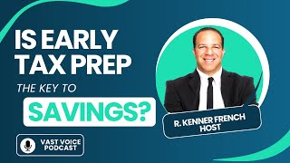 Is Early Tax Prep the Key to Savings [upl. by Nosac186]