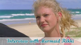 H2O Just Add Water  Interview with Mermaid Rikki [upl. by Aseena899]