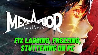 How To Fix Metaphor ReFantazio Lagging amp Stuttering Issue On PC  Fix Low FPS Drop amp Freezing Issue [upl. by Tarsuss965]