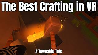 This VR Game has the Best Crafting  A Township Tale [upl. by Nahgem478]