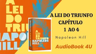 10x1 A LEI DO TRIUNFO NAPOLEON HILL  AUDIO LIVRO CAPÍTULO 1 AO 4 [upl. by Nico]