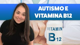 VITAMINA B12  Pra que serve no AUTISMO o Trio da Metilação e FORMAS DE USO [upl. by Xirdnek]