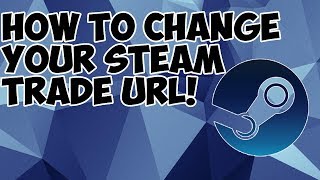 How To Change Your Steam Trade URL [upl. by Harimas]