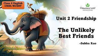 The Unlikely Best Friends  Unit 21  CBSE Class 6  NCERT  POORVI [upl. by Meg962]