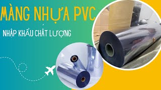 Màng Nhựa PVC Trong Cứng Định Hình Sản Phẩm  Màng PVC Cứng Nhập Khấu Giá Rẻ  VLNX [upl. by Gilbye]