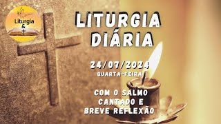 24072024 – Liturgia Diária – Quartafeira da 16ª Semana do Tempo Comum  Ano B [upl. by Bobbette616]