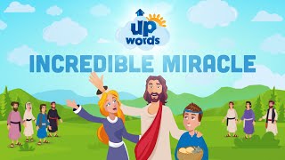 Incredible Miracle  5 Loaves and 2 Fish  Upwords Bible Stories [upl. by Aric]