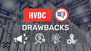 HVDC Transmission Disadvantages  Explained  TheElectricalGuy [upl. by Polky235]