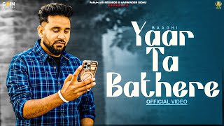 Yaar Ta Bathere Official Video Baaghi  Latest Punjabi Songs 2024  New Punjabi Songs 2024 [upl. by Brittni]