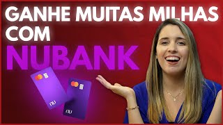 ACUMULE MUITAS MILHAS COM O NUBANK [upl. by Aneehsar]