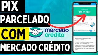 PIX PARCELADO COM MERCADO CRÉDITO [upl. by Bundy807]