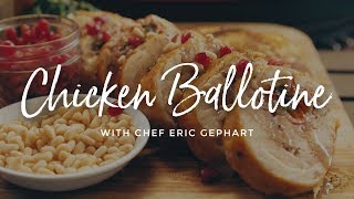 Chicken Ballotine Recipe with Chef Eric Gephart [upl. by Oigile]