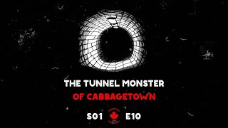 The Tunnel Monster of Cabbagetown  Unsolved Canadian Mysteries  Season 1 Episode 10 [upl. by Ominoreg]