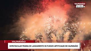 Espectacular Prueba de Fuegos Artificiales en Valparaíso [upl. by Shanley304]