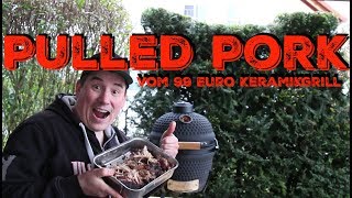 PULLED PORK VOM 99 EURO KERAMIKGRILL  KAMADO [upl. by Ygief]