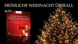 Fröhliche Weihnacht überall  Kinderchor  Weihnachtslieder deutsch [upl. by Aihcsrop]