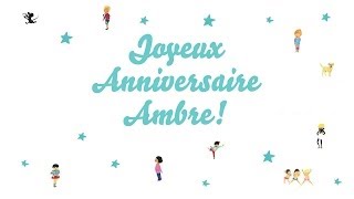 ♫ Joyeux Anniversaire Ambre ♫ [upl. by Westland]