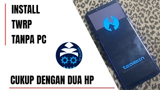 Install TWRP Tanpa Pc Tanpa Root di Semua Tipe Hp Sony [upl. by Dart]