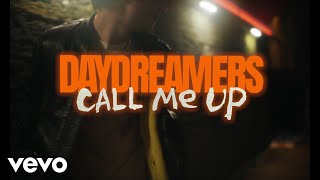 daydreamers  Call Me Up Official Video [upl. by Ellehcsar233]