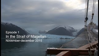 The Ocean Mapping Expedition episode 1 In the Strait of Magellan NovDec 2015 [upl. by Tristan297]