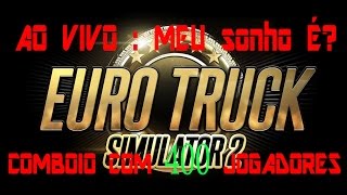 Ao VIVO 001 ETS2 Muita Zueira Hoje 530 INSCRITOS [upl. by Channing]