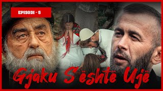 Gjaku Sështë Ujë  Episodi 5 Traditat Shqiptare [upl. by Ishmael]