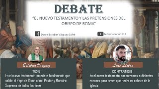 Debate quotÉl nuevo testamento y las pretensiones del obispo de Romaquot [upl. by Kahcztiy274]