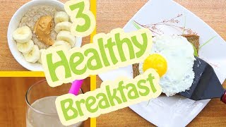 Quick amp Healthy Breakfast Ideas 3 Healthy Recipes For Weight Loss [upl. by Otti]