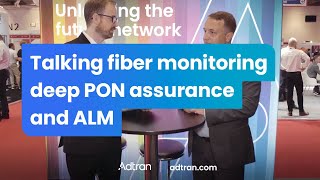 Talking fiber monitoring deep PON assurance and ALM [upl. by Ahsin]