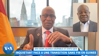 BAH OURY SILENCE COUPABLE ET STATU QUO INQUIETANT FACE Á UNE TRANSITION SANS FIN EN GUINÉE [upl. by Sirroned]