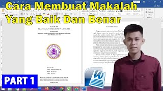 Cara Membuat Makalah yang Baik dan Benar Part 1 [upl. by Pattin]