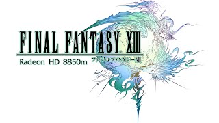 Final Fantasy XIII on Radeon HD 8850m Dell Inspiron 15 [upl. by Nywra945]