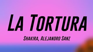 La Tortura  Shakira Alejandro Sanz Lyrics Video 🌿 [upl. by Bohi]