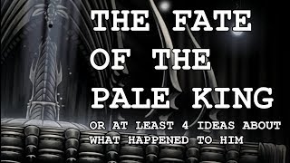 The Fate of the Pale King [upl. by Nrehtac]