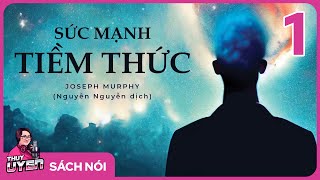 Sách nói Sức Mạnh Tiềm Thức  Phần 1  Thùy Uyên [upl. by Htrow]