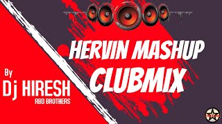 Dj Hiresh  Hervin Mashup clubmix [upl. by Tezzil487]