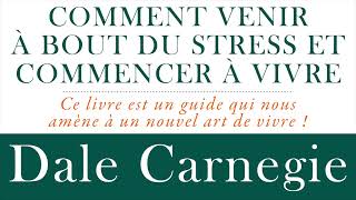 Comment venir à bout du stress et commencer à vivre Dale Carnegie Livre audio [upl. by Tai]