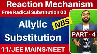 Reaction Mechanism 04  Free Radical Substitution 03  Allylic Substitution  NBS JEE MAINSNEET [upl. by Arahset]