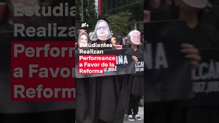 Estudiantes realizan performance a favor la Reforma Judicial nmas shorts reformajudicial [upl. by Seta806]