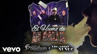 Banda Los Sebastianes De Saúl Plata Edgardo Nuñez  El Humo De Mi Gallo LETRA [upl. by Assert]