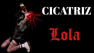 CICATRIZ –Lola– [upl. by Ahsieyk]