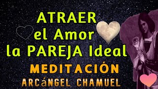 MEDITACIÓN ATRAER el Amor de PAREJA IDEAL │SANAR RELACIONES │💗 Sanación Vínculos Dañados ❣️ [upl. by Ihcego34]