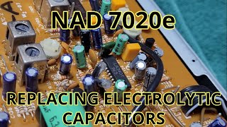 NAD 7020e  Electrolytic Capacitor Replacement [upl. by Htebazila149]