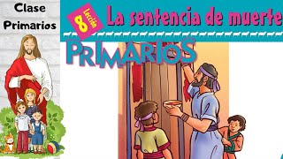 Lección 8  Clase de Primarios quotLa sentencia de muertequot 1er trimestre 2024  24 Febrero 2024 [upl. by Aden177]