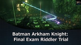 Batman Arkham Knight Final Exam Riddler Trial [upl. by Hakim]